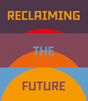 Reclaiming the Future
